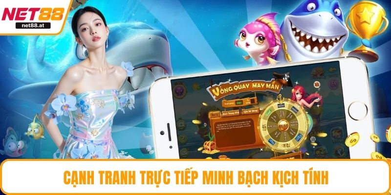 Cạnh tranh trực tiếp minh bạch kịch tính
