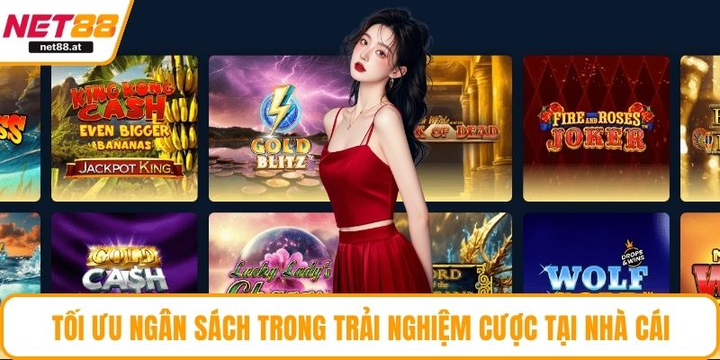 Tối ưu ngân sách trong trải nghiệm cược tại nhà cái